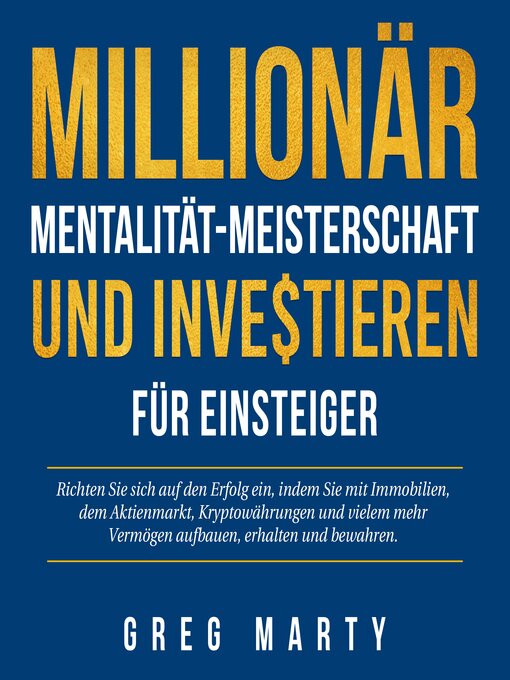 Title details for Millionär-Mentalität-Meisterschaft und Investieren für Einsteiger by Greg Marty - Available